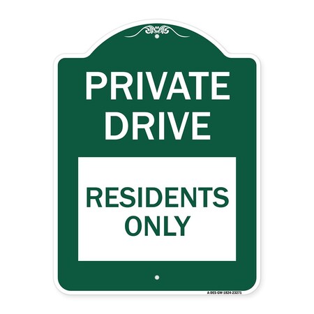 Signmission Private Drive Sign Private Drive-Residents Only, Green & White Alum Sign, 18" x 24", GW-1824-23271 A-DES-GW-1824-23271